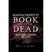 Massachusetts Book of the Dead: Graveyard Legends and Lore