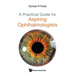 A Practical Guide for Aspiring Ophthalmologists