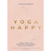 Yoga Happy: Simple Tools and Practices for Everyday Calm & Strength