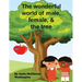 The Wonderful World of Male, Female, & the Tree