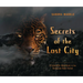 Secrets of the Lost City: A Scientific Adventure in the Honduran Rain Forest