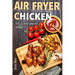 Air Fryer: Chicken: TOP 25 most popular recipes