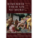 Remember Their Sin No More?: Forgiveness and the Hebrew Bible