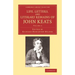 Life, Letters, and Literary Remains of John Keats