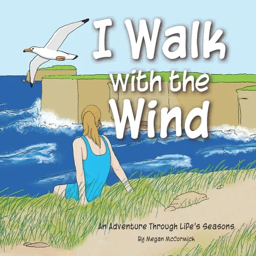I Walk with the Wind: An Adventure through Life's Seasons