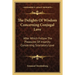 The Delights Of Wisdom Concerning Conjugal Love: After Which Follow The Pleasures Of Insanity Concerning Scortatory Love