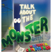 Talk About The Monster