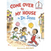 Come Over to My House