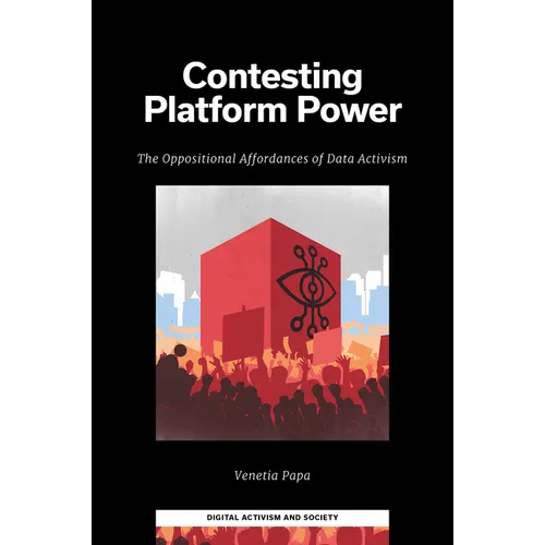 Contesting Platform Power: The Oppositional Affordances of Data Activism