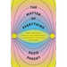 The Matter of Everything: How Curiosity, Physics, and Improbable Experiments Changed the World