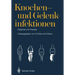 Knochen- Und Gelenkinfektionen: Diagnose Und Therapie 5. Heidelberger Orthopädie-Symposium