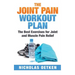 The Joint Pain Workout Plan: The Best Exercises for Joint and Muscle Pain Relief