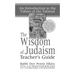 The Wisdom of Judaism Teacher's Guide: An Introduction to the Values of the Talmud