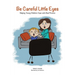 Be Careful Little Eyes: Helping Young Children Cope with Bad Pictures