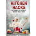Kitchen Hacks: The Ultimate Collection Of Secrets, Tips, & Tricks
