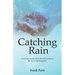 Catching Rain: A Woman Rediscovers Herself in Stories Her Lover Has Forgotten.