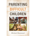 Parenting Difficult Children: Strategies for Parents of Preschoolers to Preteens