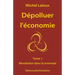 Dépolluer l'économie: Tome 1 - Révolution dans la monnaie