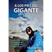 A Los Pies del Gigante: Crónicas de una travesía física y espiritual en las alturas más míticas del mundo