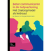 Beter Communiceren in de Hulpverlening: Het Dialoogmodel ALS Leidraad
