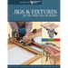 Jigs & Fixtures for the Table Saw & Router