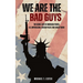 We Are The Bad Guys