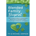 Blended Family Blueprint: The Ultimate Guide to Overcoming Obstacles As a Blended Family + Easy Strategies to Finding Peace and Happiness