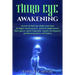 Third Eye Awakening: Secrets of Third Eye Chakra Activation for Higher Consciousness, Spiritual Enlightenment, Clairvoyance, Astral Project
