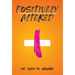 Positively Altered: Finding Happiness at the Bottom of a Chemo Bag