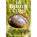 The Gluten Cure: Scientifically Proven Natural Solutions to Celiac Disease and Gluten Sensitivities