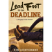 Lead Foot to the Deadline