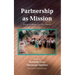 Partnership as Mission: Essays in Memory of Ellie Johnson