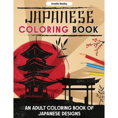 Japanese Designs Coloring Book for Adults: Japanese Coloring Book for Relaxation and Stress Relief