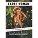 Earth Woman: 7 Levels to Awaken Your Beauty, Feminine Power, and Influence.
