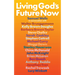 Living God's Future Now: Conversations with Contemporary Prophets