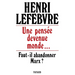 Une pensée devenue monde...