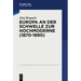 Europa an Der Schwelle Zur Hochmoderne (1870-1890)