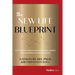 The New Life Blueprint: A 21st-Century Guide for Success, Health, Wealth, and Happiness in a Complex World