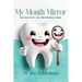 My Mouth Mirror: Hate Dental Visits - Take a Peek Through my Mirror!