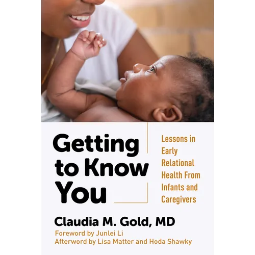 Getting to Know You: Lessons in Early Relational Health from Infants and Caregivers