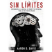 Sin Límites: Experimenta la libertad, el poder y el potencial para lo que fuiste creado