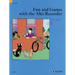 Fun and Games with the Alto Recorder: Tune Book 2
