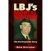 Lbj's Mortal Wound: The Don Reynolds Story: The President, the Bobby Baker Scandal, and Dallas