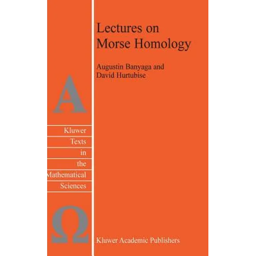 Lectures on Morse Homology