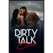 Dirty Talk Bible: How Men and Women Can Have Mind-Blowing Sexual Experiences Simply by "Talking Dirty" (2022 Guide for Beginners)