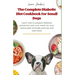 The Complete Diabetic Diet Cookbook for Small Dogs: Learn how to prepare diabetes prevention and cure meals for your canine pets (Includes pictures an