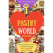 Welcome to Pastry World: Unlock EVERY Secret of Cooking Through 500 AMAZING Pastry Recipes (Pastry Cookbook, Puff Pastry Cookbook, ...) (Unlock