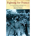 Fighting for Franco: International Volunteers in Nationalist Spain During the Spanish Civil War