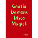 Goatia Demons Disco Magick