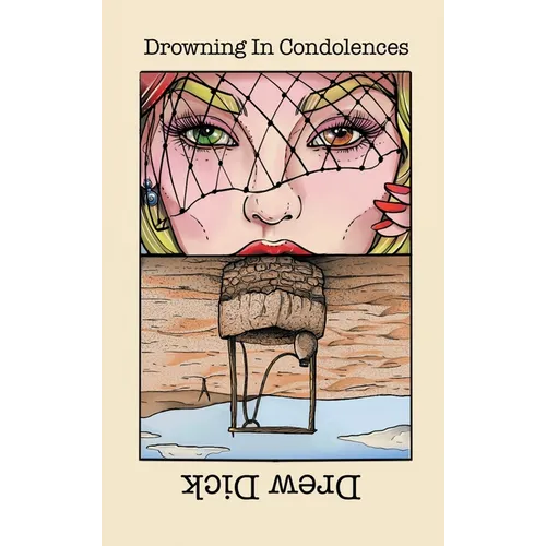 Drowning In Condolences: New Poems